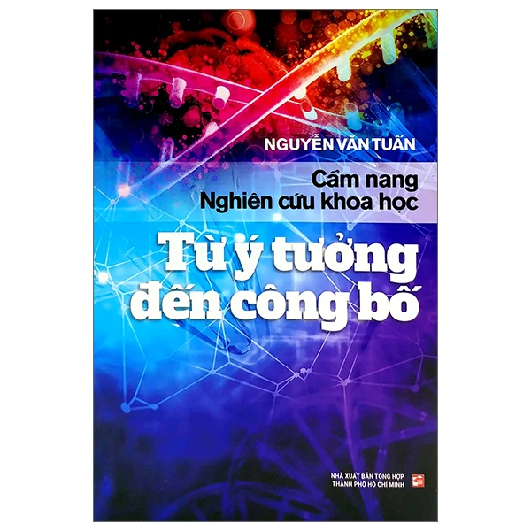 Cẩm Nan Nghiên Cứu Khoa Học - Từ Ý Tưởng Đến Công Bố